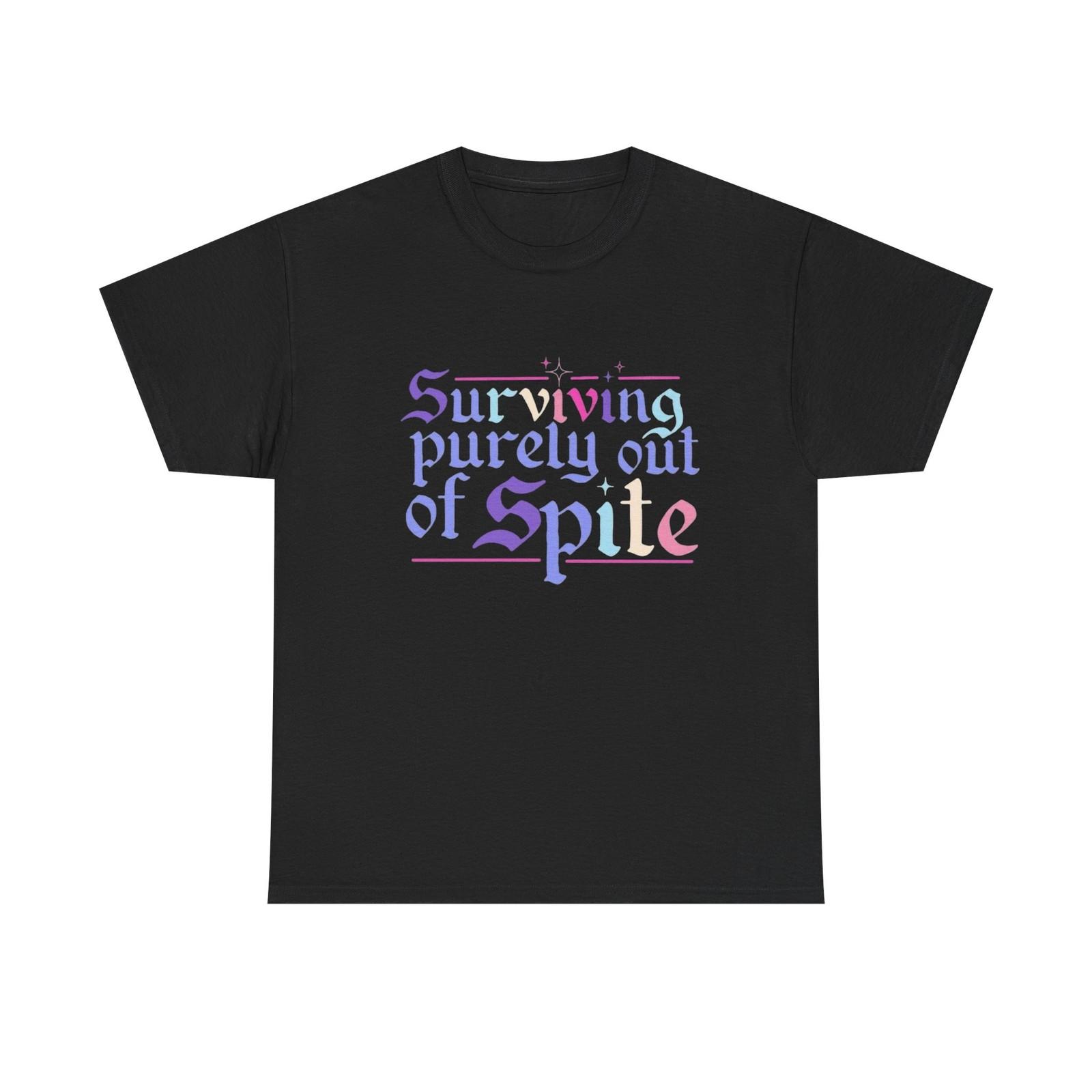 Surviving Purely Out Of Spite Funny T-Shirt Mens Heavy Cotton Tee GIFT M