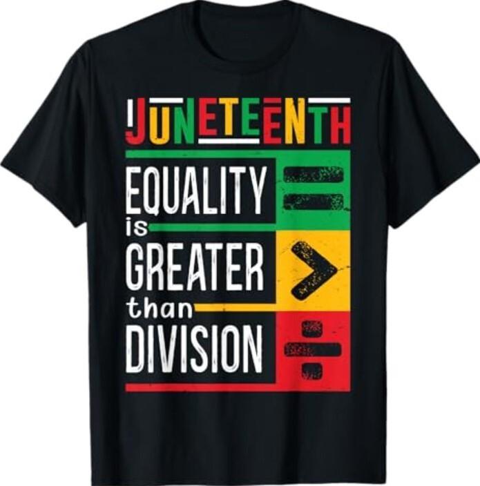 Juneteenth Equality Is Greater Than Division Afro T-Shirt Unisex T-Shirt M