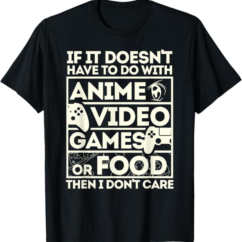 If It’s Not Anime, Video Games, or Food I Don’t Care T-Shirt