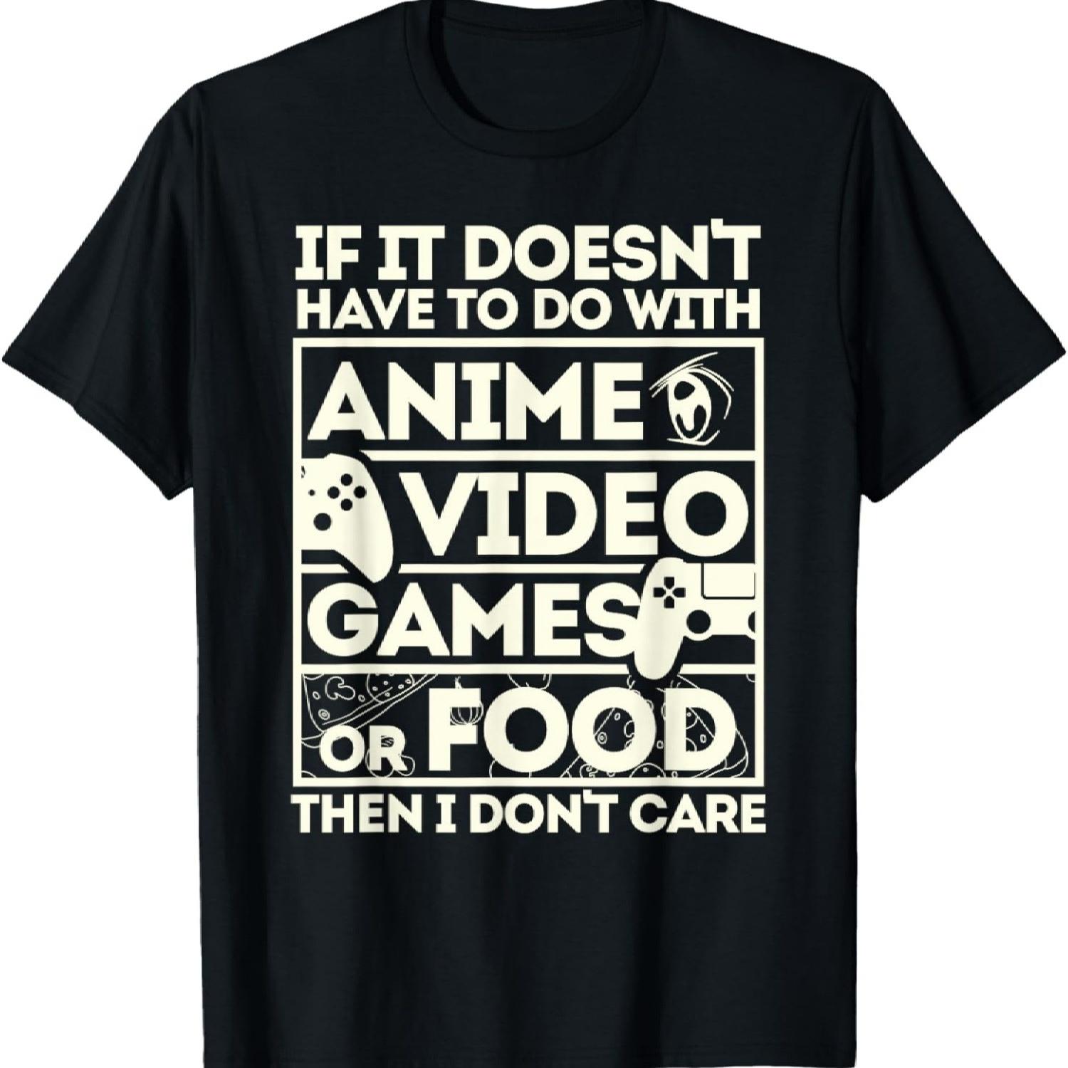 

If It’s Not Anime, Video Games, or Food I Don’t Care T-Shirt XXXXXL різнокольоровий