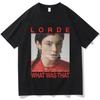 Lorde Co To Było Nowy T-shirt Nadruk T-shirty Krótki Rękaw Bawełna Męski T-shirt Hip Hop Streetwear Męskie Letnie Koszulki