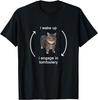 Je me réveille Je me livre à des bêtises T-shirt Mème Chat Idiot