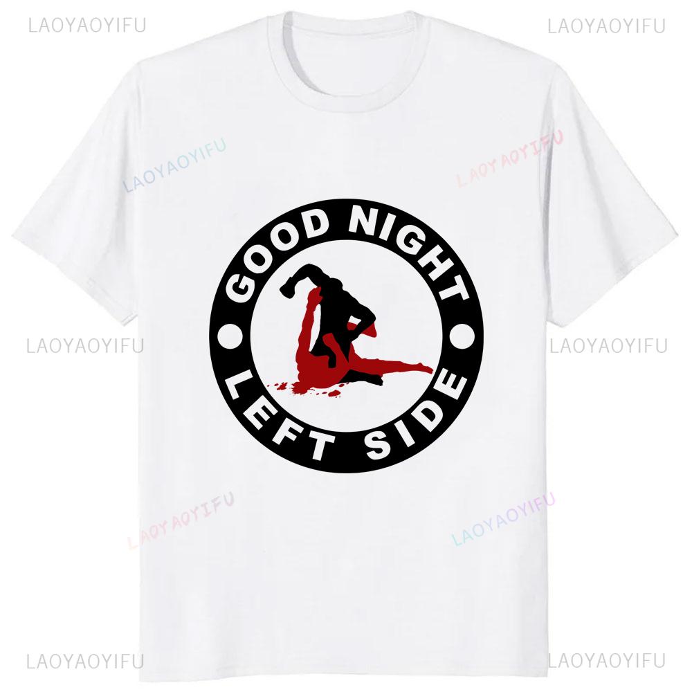 2025 HOT SALE Good Night Left Side Graphic Tshirt Casual Fashion Short Sleeve Man T Shirt Loose Harajuku Style Women T-shirt