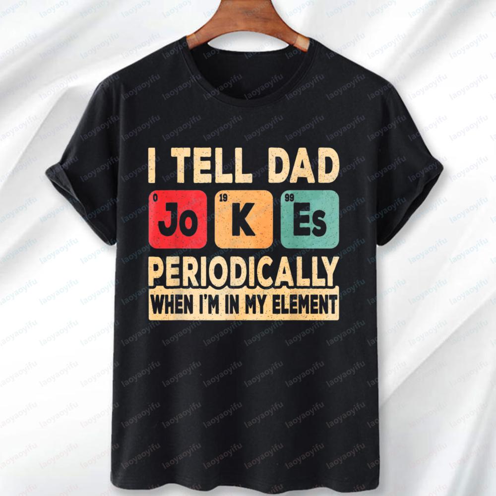 

I Tell Dad Jokes Periodically Tee Retro Papa Fathers Day Men T-Shirt Fashion Trend Cool Street Shirts Summer Streetwear Tee Top S разноцветный