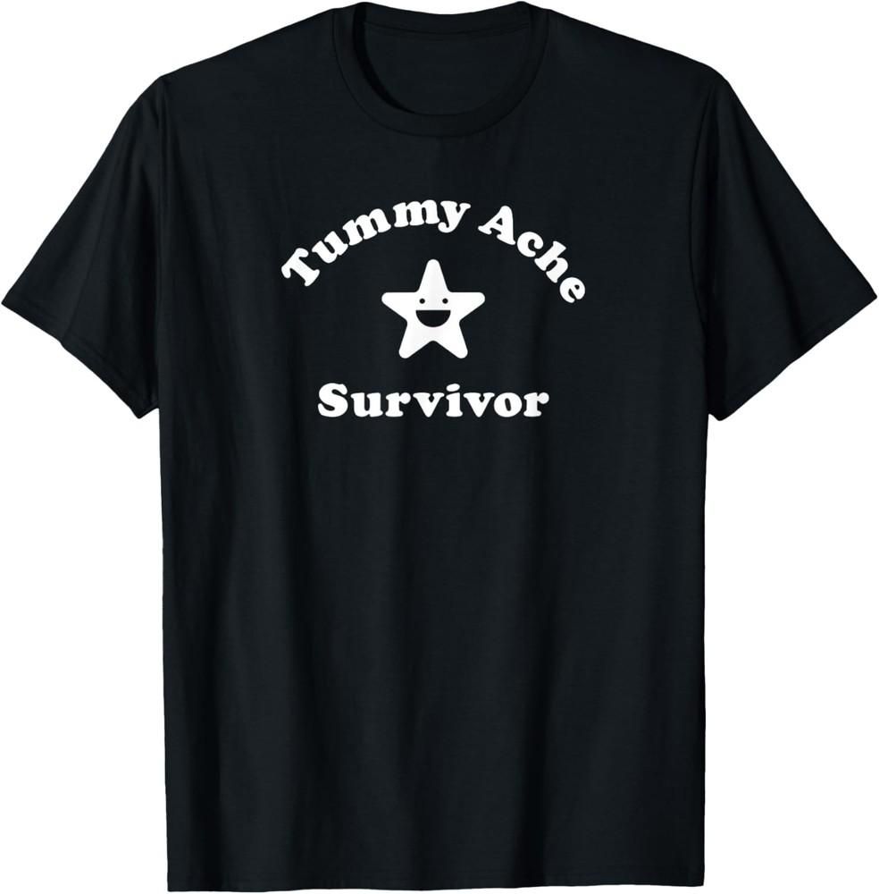 Tummy Ache Survivor T-Shirt Unisex T-Shirt XXXL