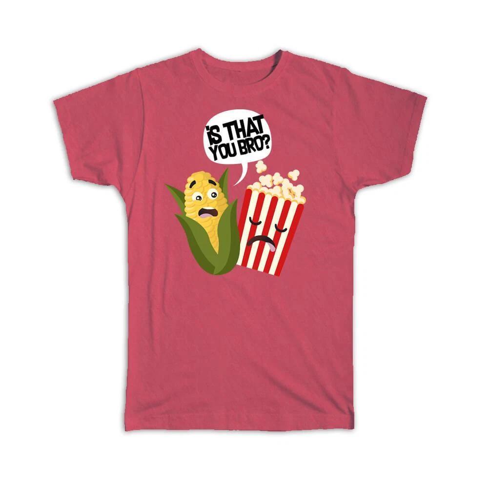 

Gift T-Shirt : Funny Popcorn Humor For Best Friend Food Lover Corn Friendship L