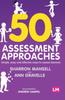 The 50 Assessment Approaches : Simple, Easy and Effective Ways To Assess Learners Book