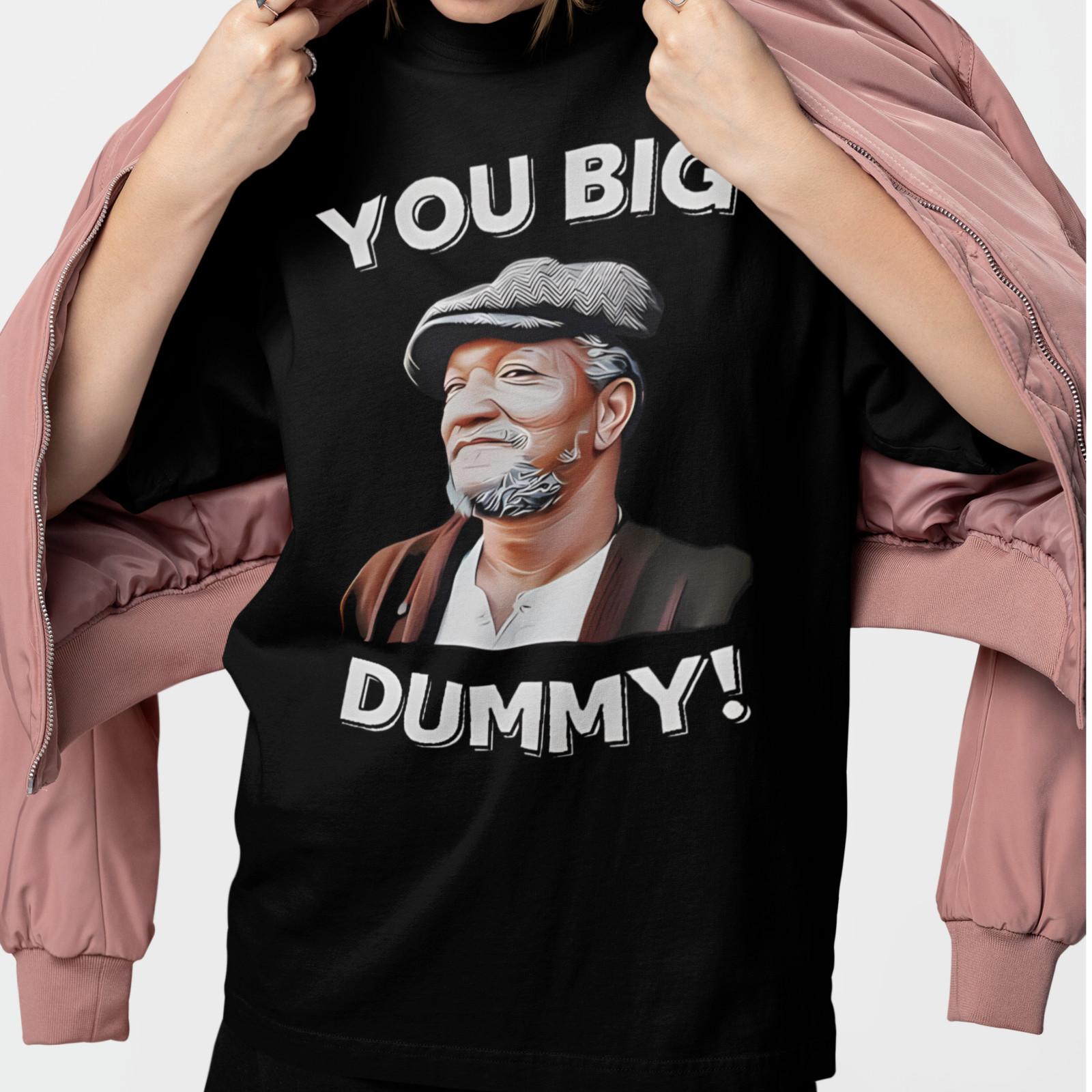 You Big Dummy Funny Shirt Classic TV Quote Meme Unisex Graphic Tee L