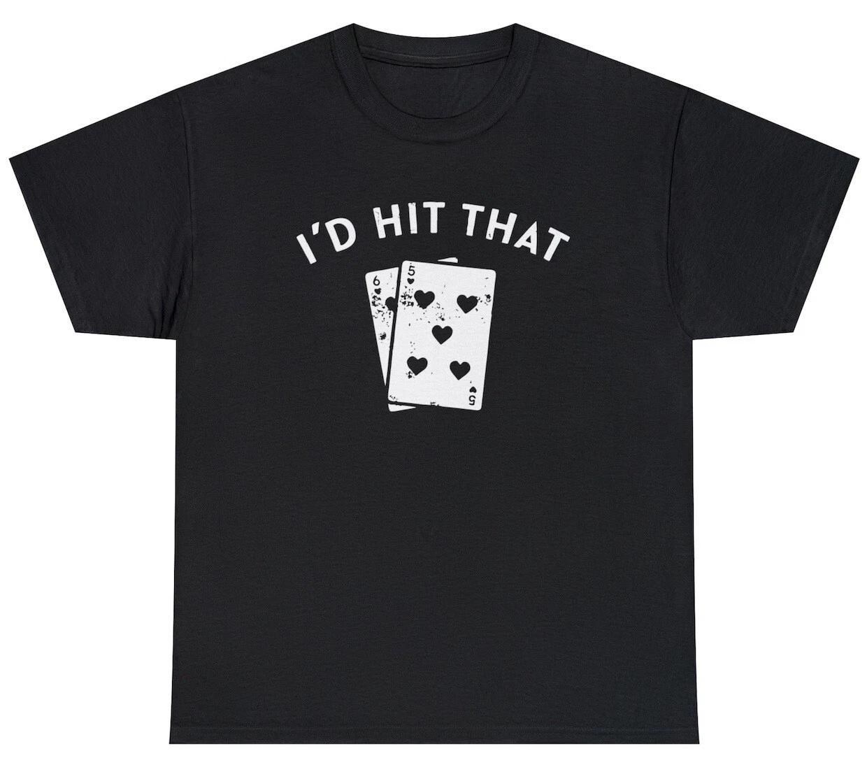 Mens I d Hit That T Shirt Funny Sexual Blackjack Gambler Casino Humor Gift Tee S
