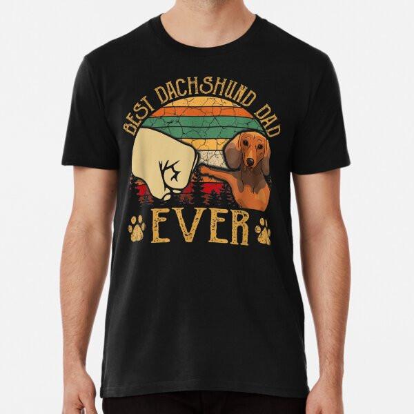 Best Dachshund Dad Premium T-Shirt S to 5XL Made in the AU/USA T-Shirt