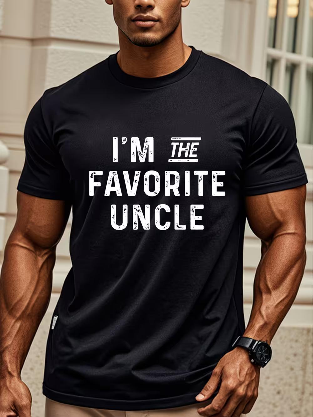 

I Am The Favorite Uncle. This Graphic Humorous And Interesting T-Shirt Makes a Great Birthday Gift for Uncles. It Features a Round Neck Design XXXXL
