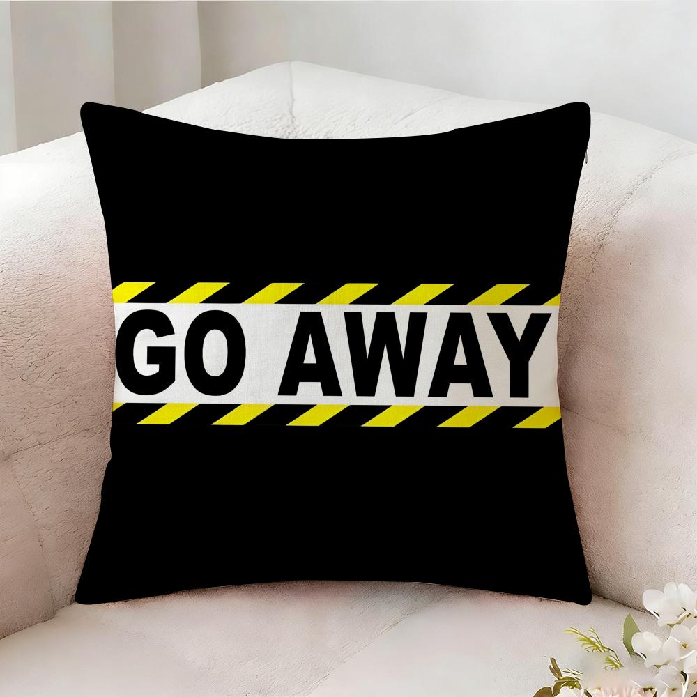 Go Away Fashion Pillow Case Pillowcase, Double-sided Printed, Sofa Cushion, Bedroom Headboard Pillow