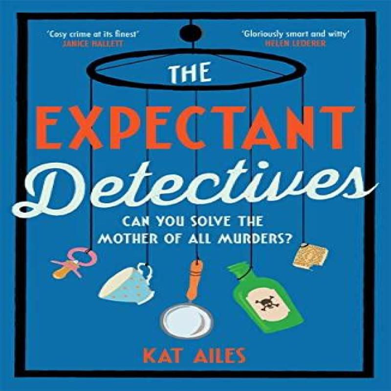 The Expectant Detectives by Kat Ailes Hardback Book 9781804180884