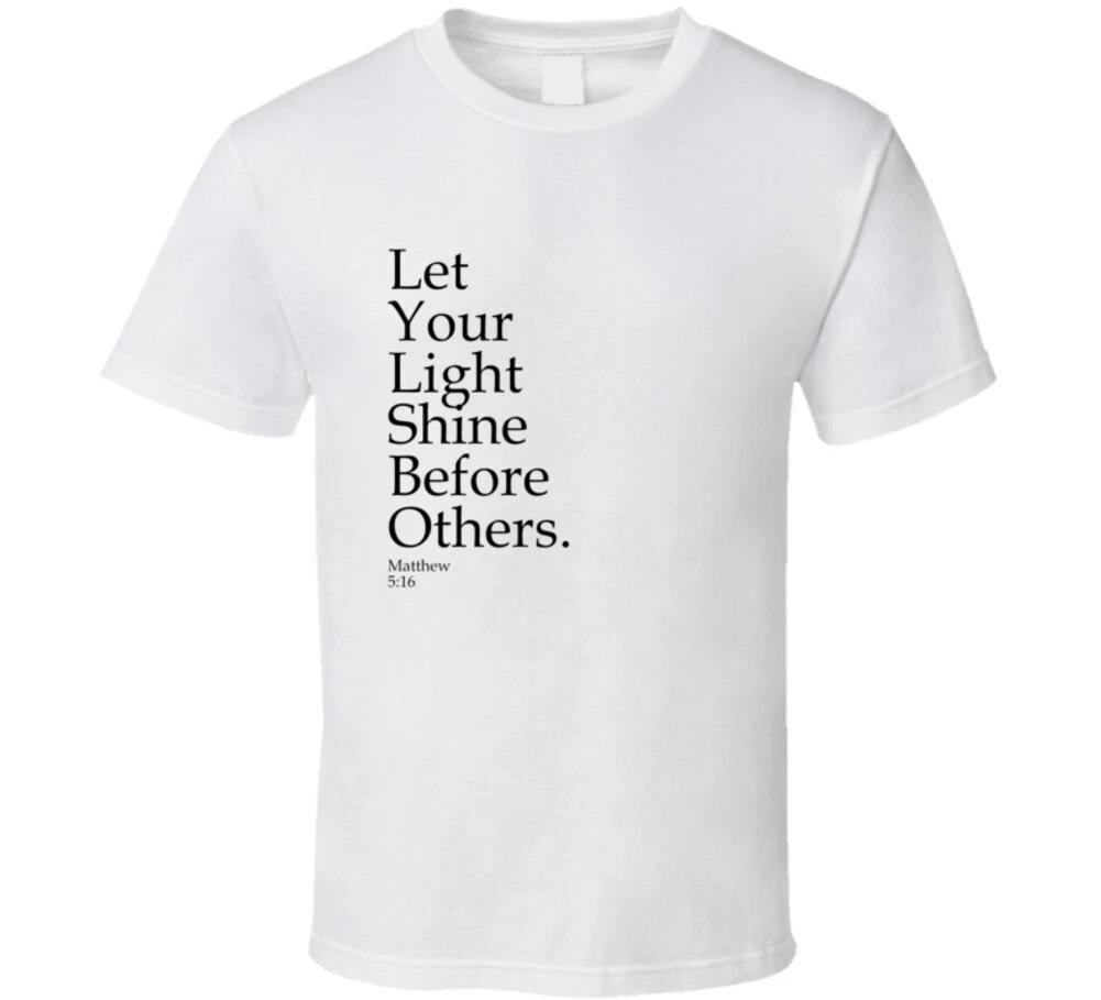 

Let Your Light Shine Before Others Matthew 5 Christian T Shirt 3XL