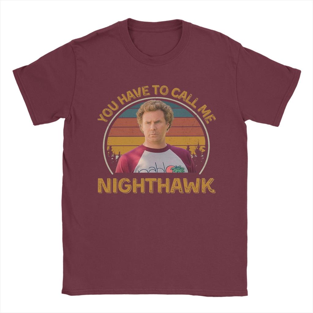 Step Brothers You Have To Call Me NightHawk Brennan Huff T Shirt Summer Adult Cotton Plus Size Tees Short Sleeve Aesthetic Tops