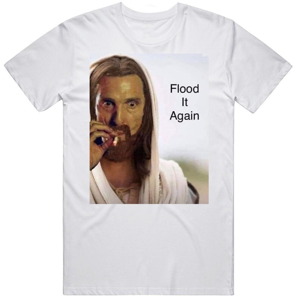 Jesus Christ Flood It Again T Shirt Unisex T-Shirt S