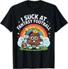 I Suck At Fantasy Football Funny Embarrassing FF Loser T-Shirt