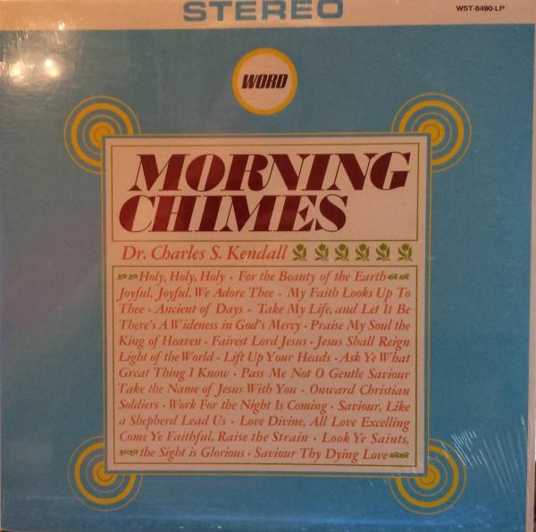 

LP Record DR. CHARLES S. KENDALL Morning Chimes WST8490LP WORD 1970 US Classical Used