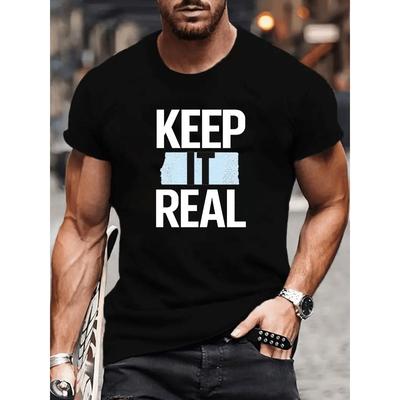 Europäische Größen Trendiger Street Style 'KEEP IT REAL' Grafik-T-Shirt mit kurzen Ärmeln, Perfekt für festliche Outfits, Neuheiten für den Frühling, Herrenbekleidung