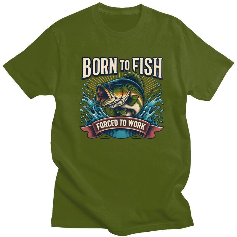 Born To Fish Forced To Work T Shirt Men Pure Cotton Tshirt Leisure Tee Short Sleeves Angler Fishing Tshirt Loose Fit Clothing