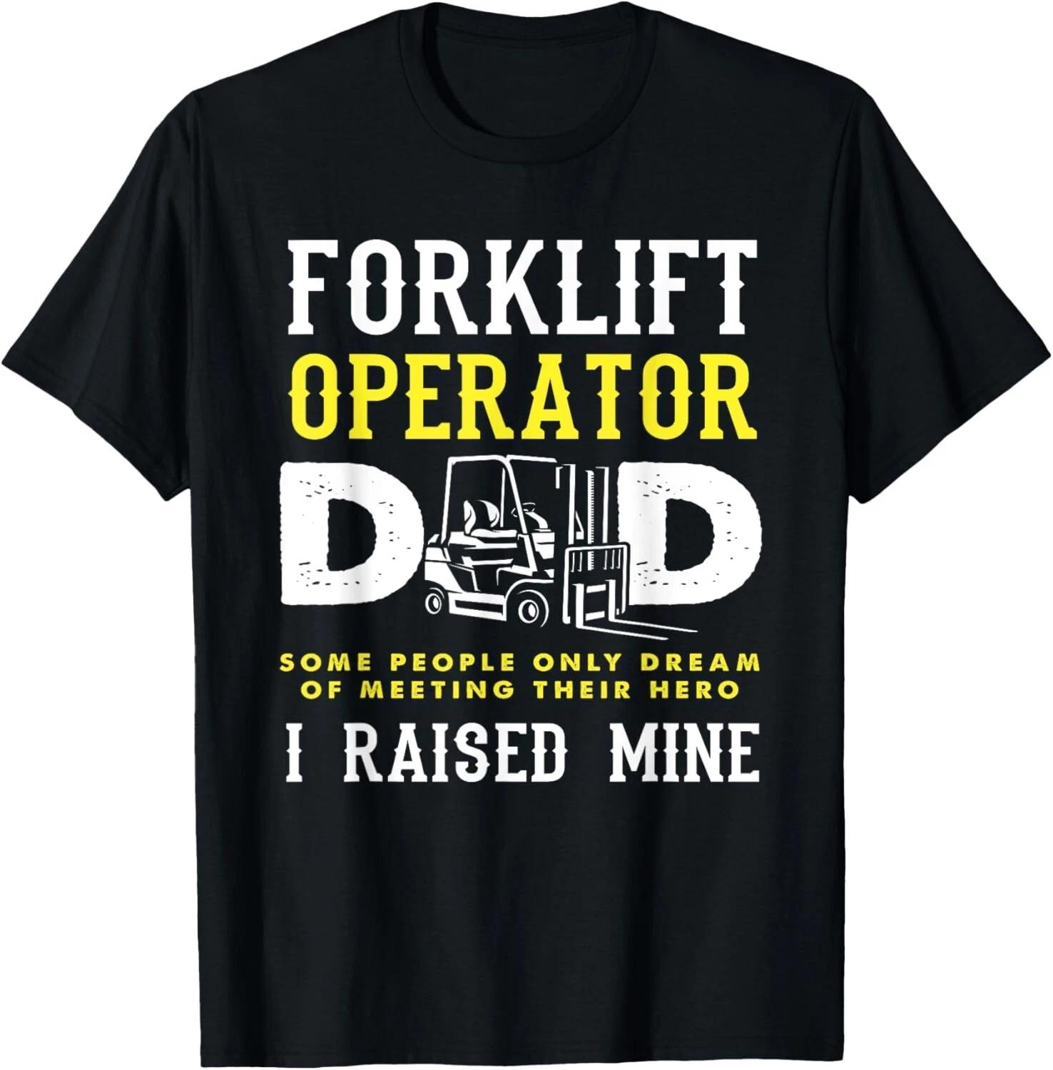 

Forklift Operator Dad I Raised Mine Hero Tee Gift Unisex T-Shirt XL
