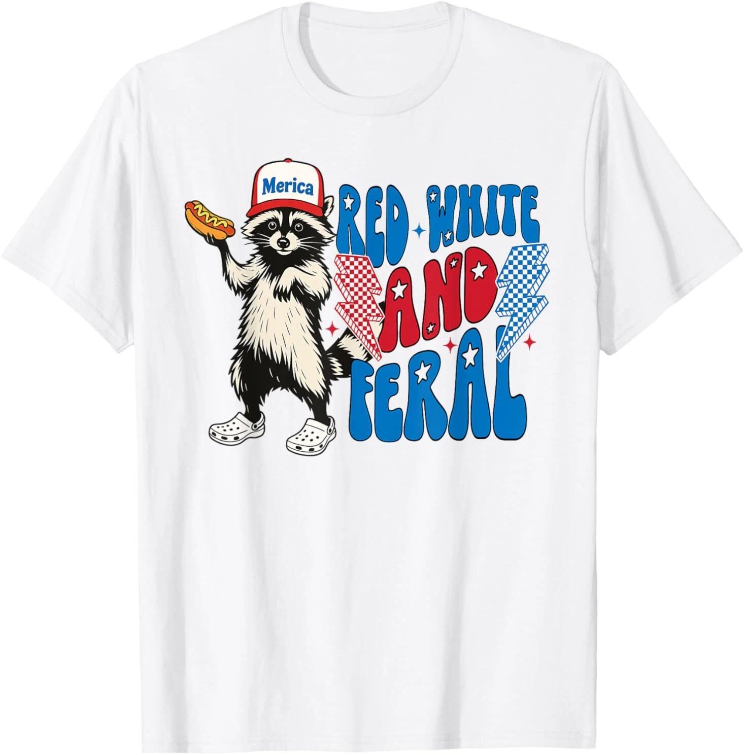 Red White And Feral Funny Raccoon 4th of July Saying Meme T-Shirt S