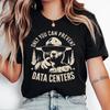 Seulement Vous Pouvez Empêcher les Centres de Données T-shirt, T-shirt Anti IA, T-shirt de Protestation contre les Centres de Données