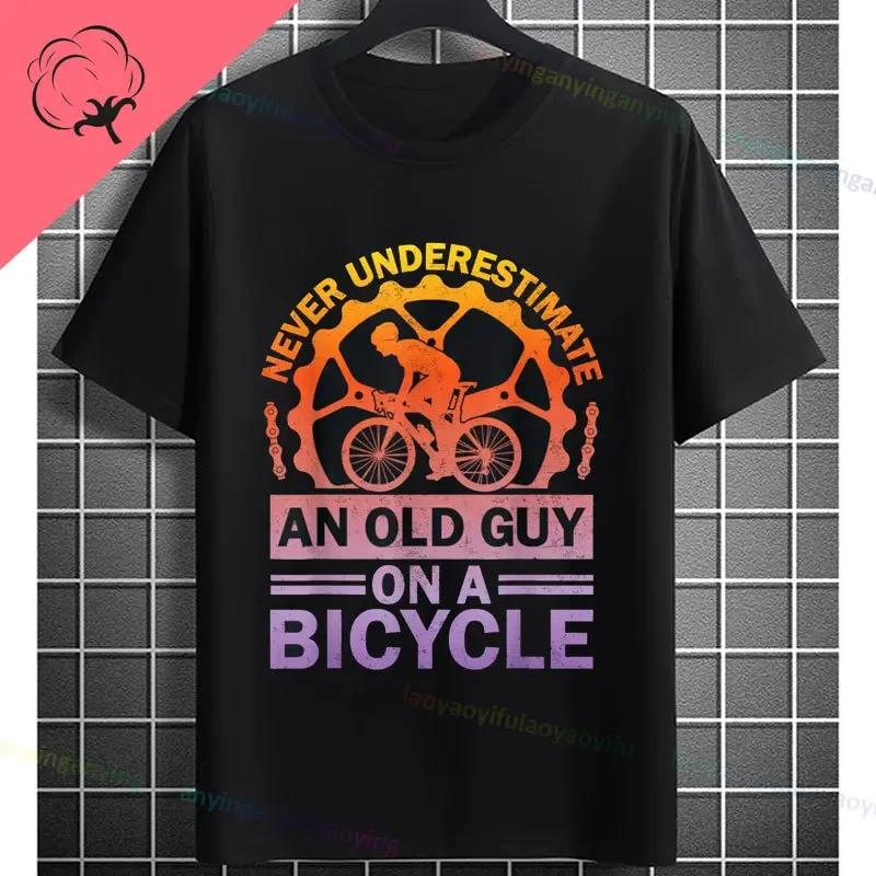 Never Underestimate An Old Guy On A Bicycle Funny Cycling Tshirt Slogan Graphic Design Tee Casual Shortsleev Cotton Tshirt