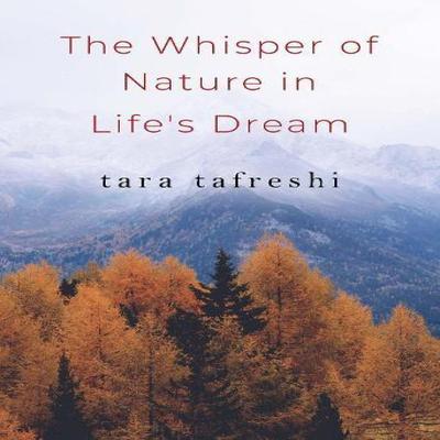 The Whisper of Nature In Lifes Dream by Tara Tafreshi Paperback Book 9781835431214