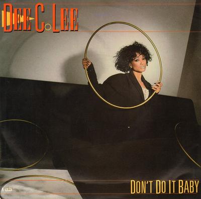 7inch Record DEE C. LEE - Don't Do It Baby A4838 CBS 1984 UK Soul/Funk Used