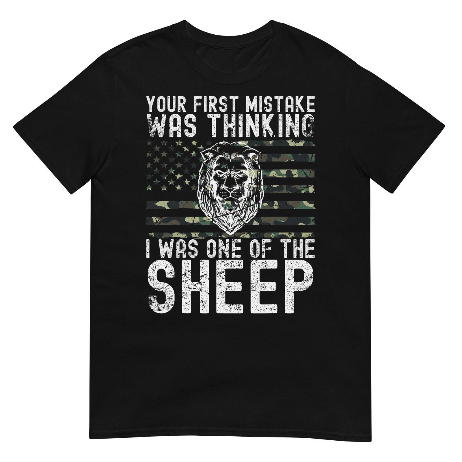 Your First Mistake was Thinking I was One of The Sheep T-Shirt S