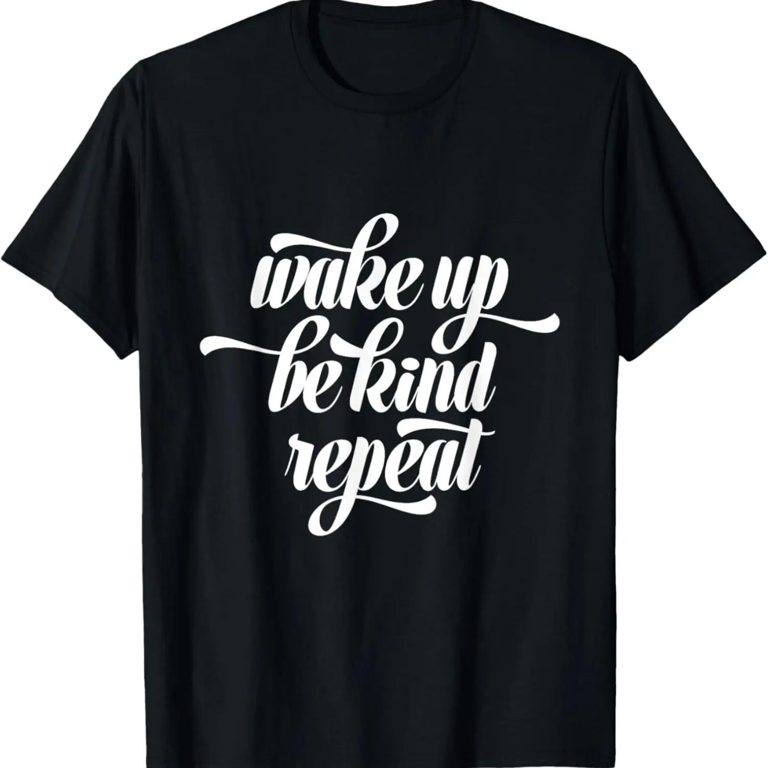 Wake Up Be Kind Repeat Shirt, Motivational, Kindness Shirt S чёрный