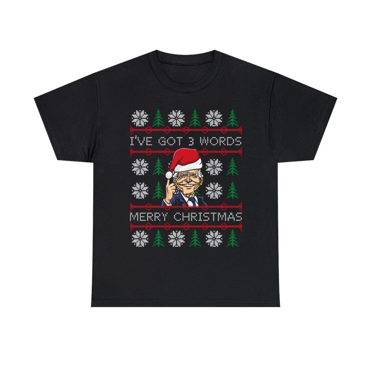Biden I ve Got 3 Words Merry Christmas Graphic Tee Shirt, S-5XL 2XL
