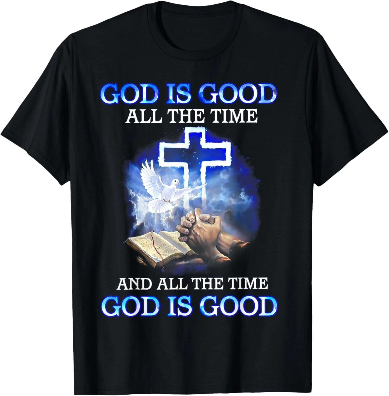 God Is Good All The Time T-Shirt XXXL