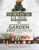 The Survival Guide For Beginners And The Beginners Vegetable Garden 2020 The Compl by Leslie Martin - Paperback Book