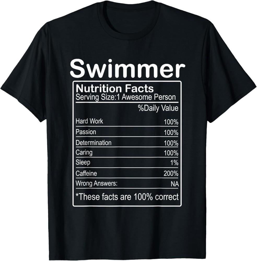 Swimmer Nutrition Facts Funny Sarcastic T-Shirt Unisex T-Shirt XXXL