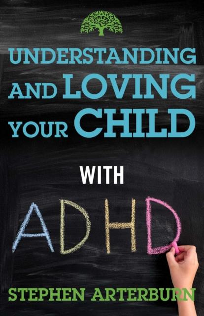 The Understanding and Loving Your Child with ADHD Book