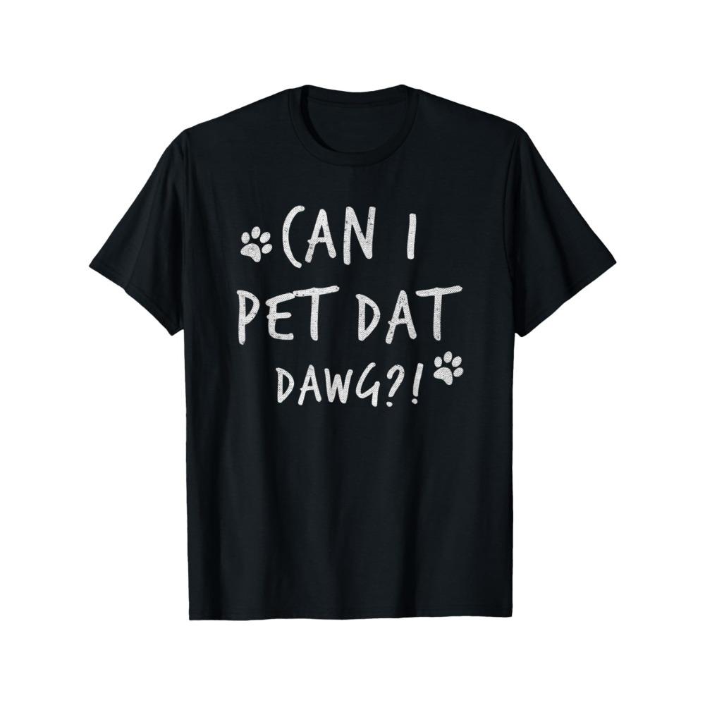 Can I Pet Dat Dawg Can I Pet That Dog Funny Dog T-Shirt Short Sleeve, Unisex, Cotton Material, Comfortable Fit, Sizes S-XXXL, S разноцветный
