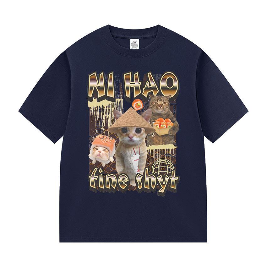 Ni Hao Fine Shyt Funny Cat Graphic T Shirt Men Women Vintage Harajuku Fashion T-shirt Summer 100% Cotton Oversized Tshirts Tops