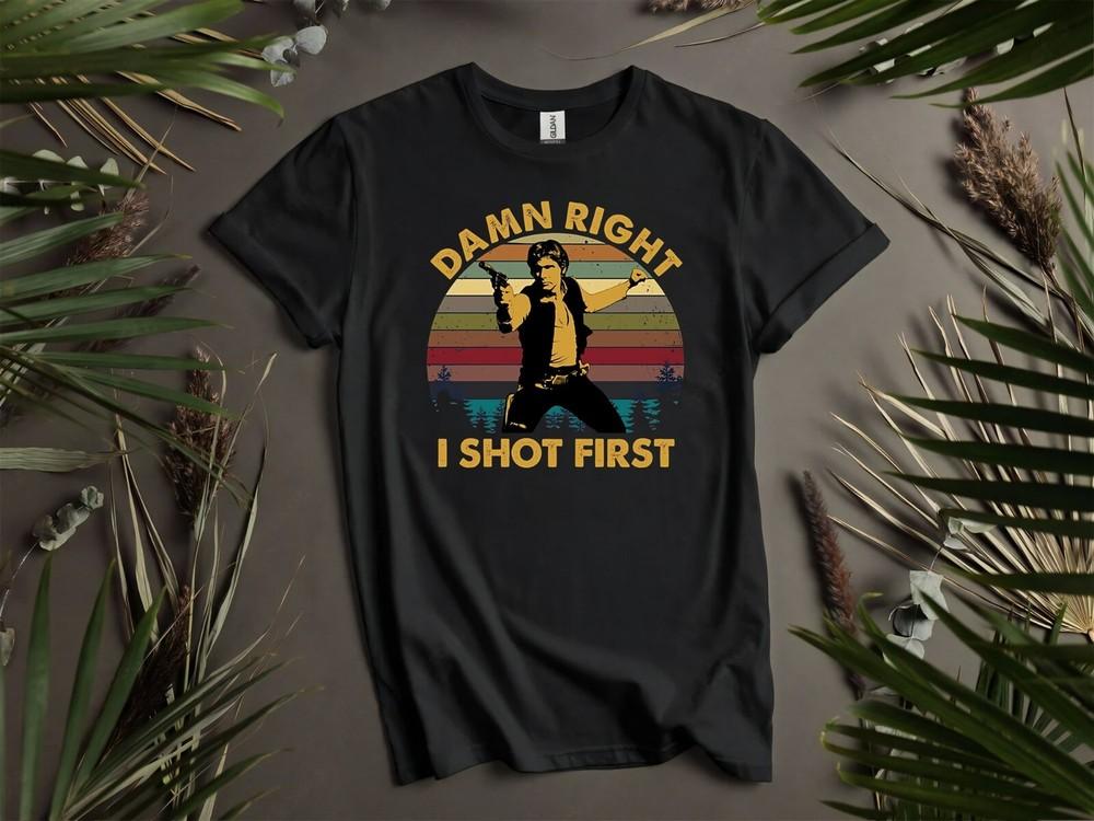 

Damn Right I Shot First T Gift For Men And Hoodie Tshirt Men Women Unisex AD259 S