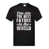 You Are the Best Father In the World – Black Adult T-shirt Men's Women's Tops Tees | Thoughtful Gift Tee