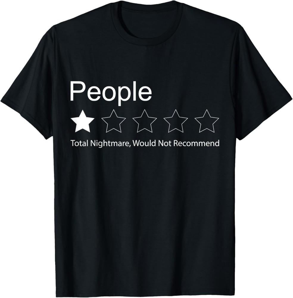 People, One Star, Total Nightmare, Would Not Recommend T-Shirt Unisex T-Shirt S