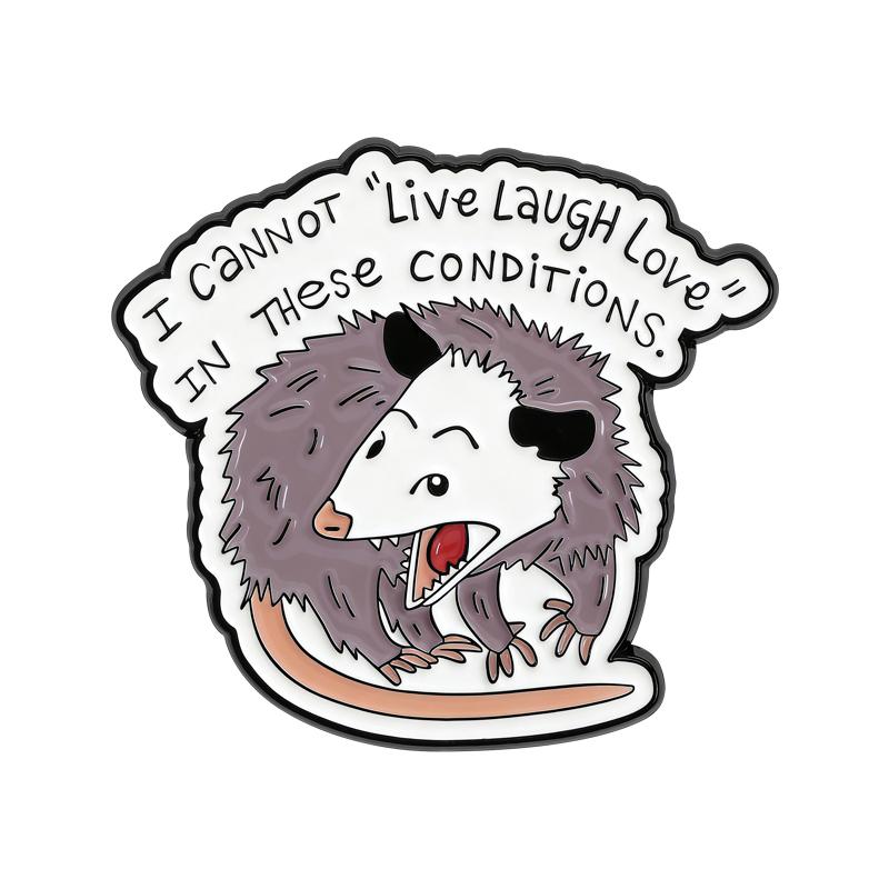 I Cannot Live Laugh Love Enamel Pins Opossum Possums Brooches Lapel Badges Clothes Funny Nature Animal Jewelry Gift for Friends
