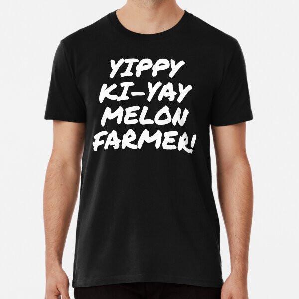 

Yippy Ki Yay Melon Farmer Funny Quote T-Shirt S-5XL Best T-Shirt S