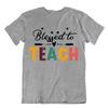 Bless To Teach T SHIRT End Year Educator TEE Classic Gift SHIRT