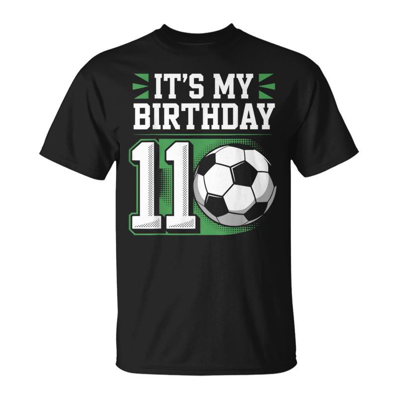 Birthday Boy 11 Soccer Its My 11Th Birthday Boys Soccer T-Shirt