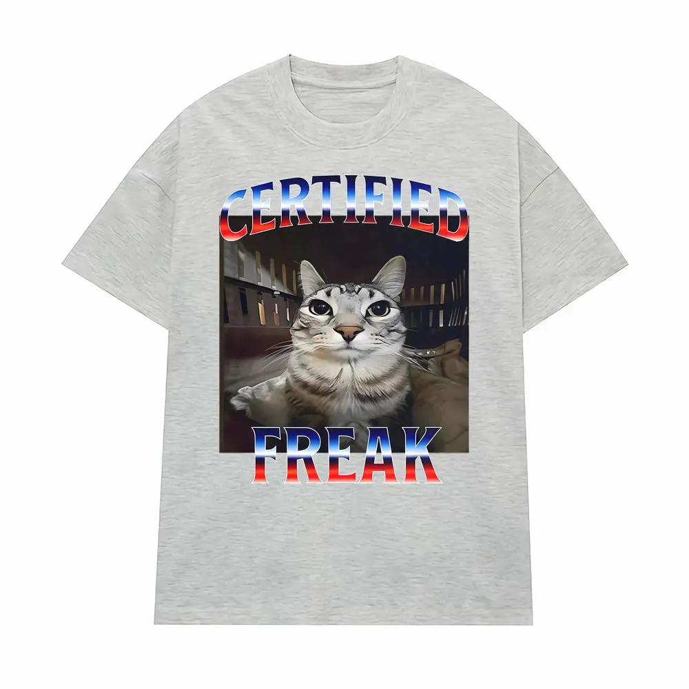Certified Freak Funny Cat Meme T Shirts for Men Women Fashion High Quality Tshirt Male Oversized Comfort Short Sleeve Tee Shirt
