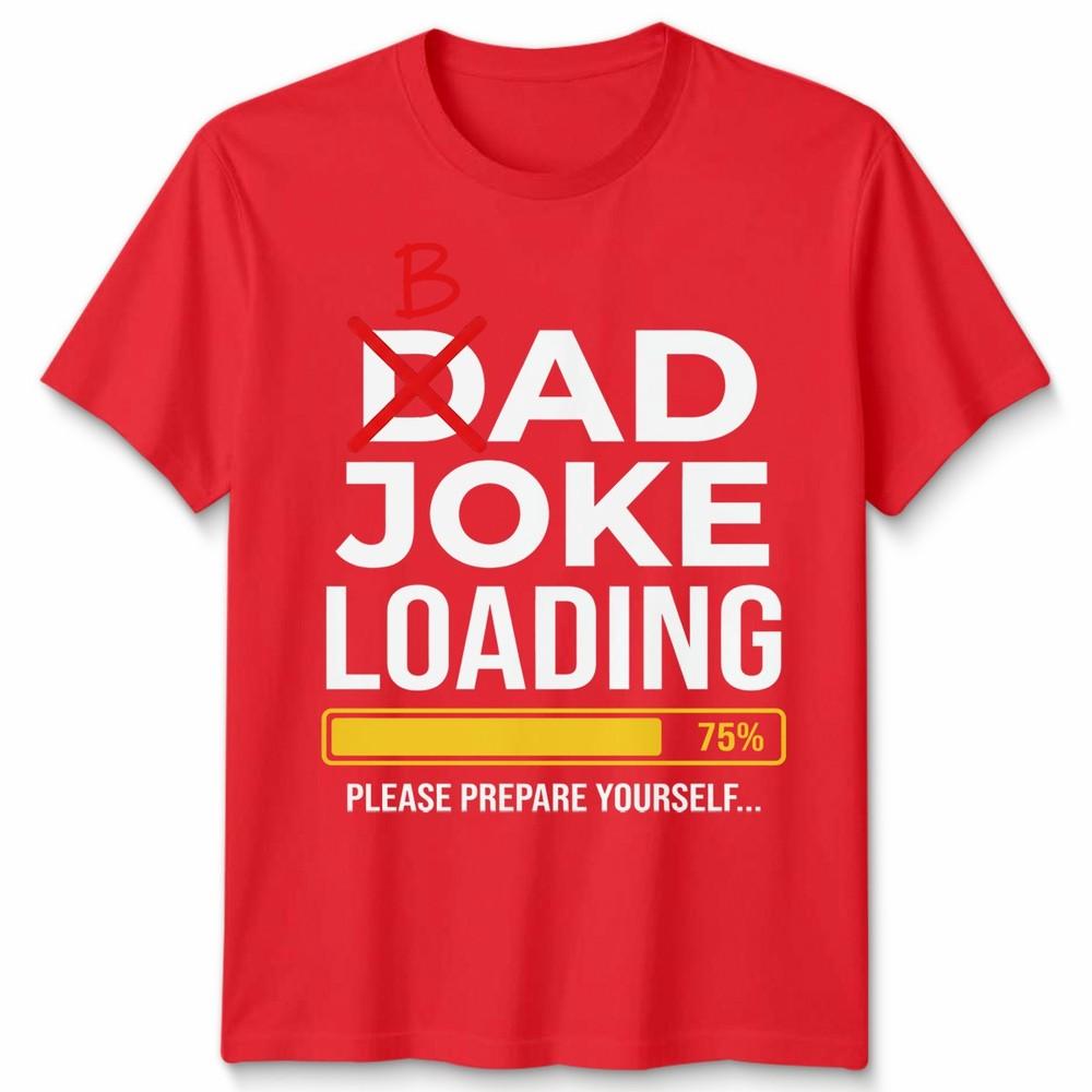 Dad Joke Loading Unisexs T Shirt Fathers Day Daddy Funny Bad Joke Tee Gift Top