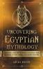 The Uncovering Egyptian Mythology Book
