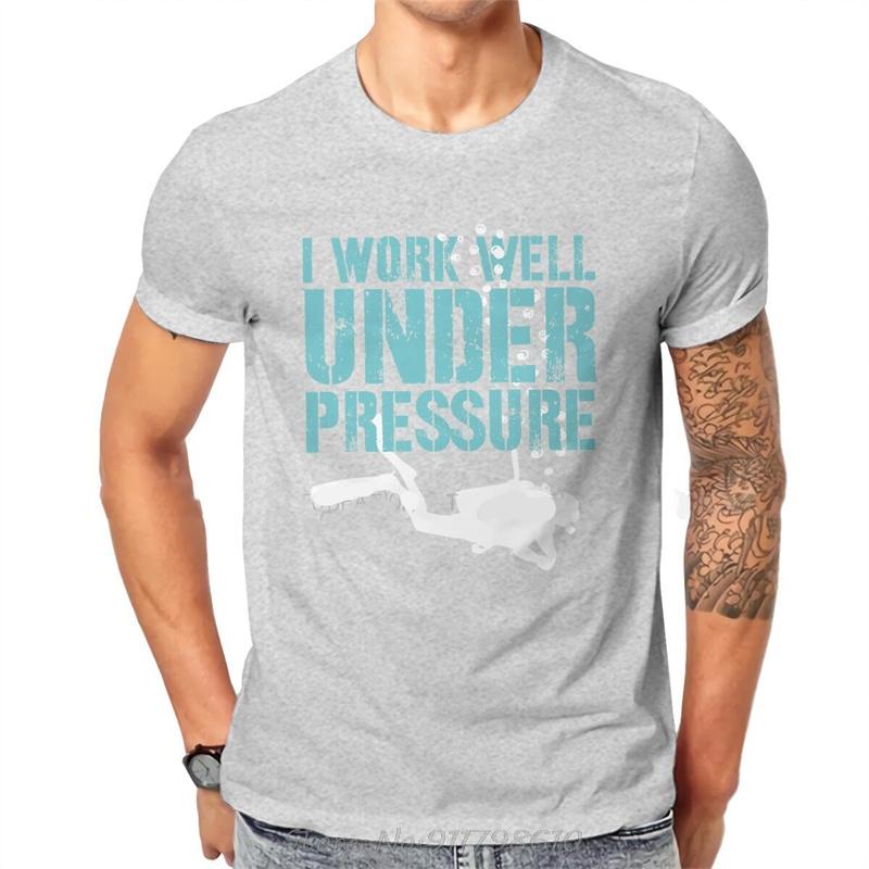 I Work Well Under Pressure Style T-Shirt Dive Scuba Diving Top Quality Hip Hop Gift Idea O-Neck Oversized Unisex Men Clothing